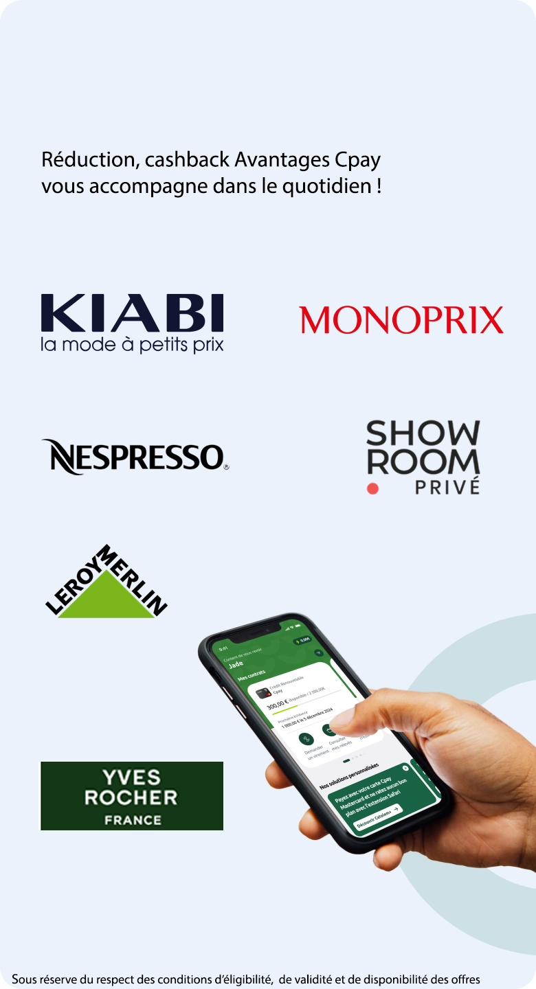 Ayez le bon réflexe Avantages Cpay Pour consommer malin ! Liste non exhaustives des enseignes partenaires : Carrefour, Bolt, Karcher, Zoomania, Nespresso, Sodastream. Sous réserve du respect des conditions d'éligibilité, de validité et de disponibilité des offres